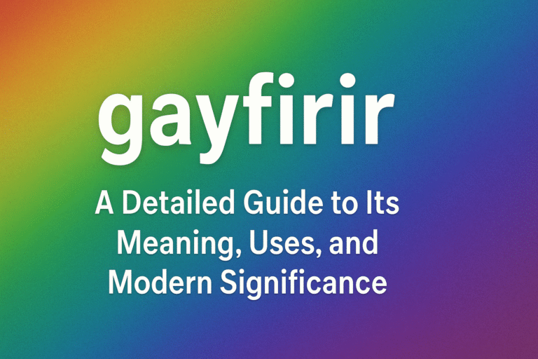 Gayfirir: Meaning, Uses, Origin & Complete Guide